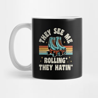 Roller Skating They See Me Rollin' They In' Skater Skate Mug